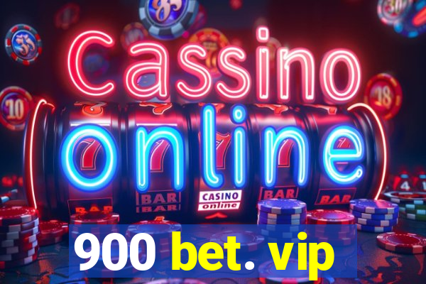 900 bet. vip